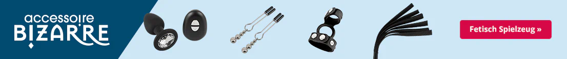 Das Werbemittel ist ein Banner, auf dem vier unterscheidliche Produkte abgebildet sind. Einmal ein Analplug mit Fernbedienung, einmal Nippelklemmen, eine Penis-/Hodenmanschette und eine Peitsche. Grossflächig steht die Marke "Accessoire Bizarre" in weisser Schrift und in einem rotem Button steht "Fetisch Spielzeug".