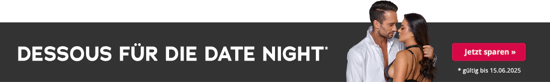 Die Werbeanzeige hat einen dunkelgrauen Hintergrund auf dem in weisser Schrift: „Dessous für die Date Night“ geschrieben steht. Darüber befindet sich ein rotfarbener Button mit der Aufschrift „Nur für kurze Zeit“. Darunter steht in kleiner Schrift: „*gültig bis 15.06.2025“. Im Bild ist ein Paar zu sehen: Ein Mann in weissem Hemd blickt eine Frau an, die schwarze Dessous mit Rückenschnürung trägt. Sie stehen sich eng gegenüber und der Mann hält die langen und dunklen Haare der Frau fest zusammen.