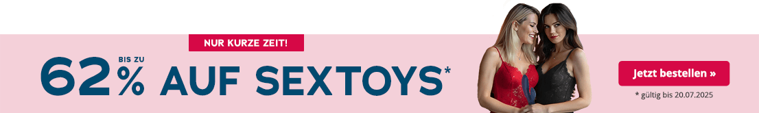 Das Bild zeigt eine Werbeanzeige mit rosa Hintergrund. Grossflächig steht „Bis zu 62% auf Sextoys" in der Farbe petrol, darunter in kleinerer grauer Schrift: „* gültig bis 20.07.2025“. Darüber befindet sich ein rotfarbener Button mit weisser Aufschrift: „Nur kurze Zeit!“. Rechts im Bild stehen zwei Frauen in Spitzen-Dessous Arm in Arm. Eine hat ein rotes Dessous an und die andere ein schwarzes. Die Frau in schwarz hält ein blaues Sexspielzeug in der Hand.