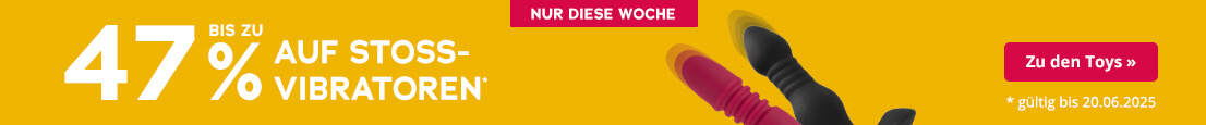 Das Bild zeigt eine Werbeanzeige mit einem gelben Hintergrund. Dort steht in weisser Schrift: „Nur diese Woche – bis zu 47% auf Stossvibratoren“ und gültig bis 20.06.2025 . Ganz rechts sind zwei Vibratoren abgebildet, ein schwarzer und ein roter. Alle beide zeigen grafisch angedeutete Auf- und Abbewegungen.