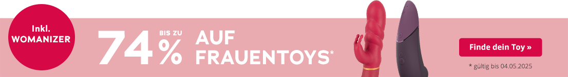 Auf dem Bild ist eine Werbeanzeige für Frauentoys zu sehen. Auf rosa Hintergrund steht in weisser Schrift „BIS ZU 74% AUF FRAUENTOYS*“. Klein darunter steht „*gültig bis 04.05.2025“. Ausserdem steht auf einer roten Fläche „inkl. WOMANIZER“. Im Hintergrund ist ein lilaner Womanizer abgebildet.