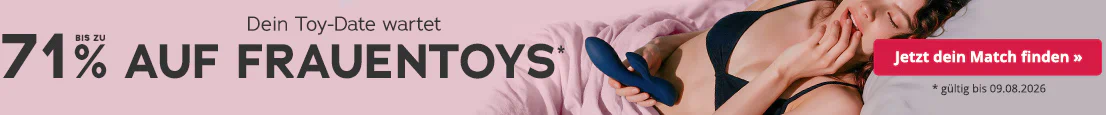 Eine Frau in schwarzer Unterwäsche liegt auf rosafarbenen Bettlaken und hält ein blaues Sextoy in der Hand. Text: „Dein Toy-Date wartet - BIS ZU 69% AUF FRAUENTOYS*“. Ein roter Button „Jetzt dein Match finden »“, gültig bis 09.08.2026.