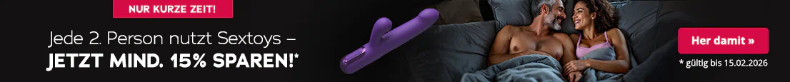 Werbebild mit Paar, welches im Bett liegt und sich anschaut. Der Mann ist oberkörperfrei und die Frau tägt ein Top. Grossflächig steht "Jede 2. Person nutzt Sextoys - Jetzt mind. 15% sparen". Rechts auf dem Werbemittel befindet sich ein rotfarbener Button mit dem Text "Her damit »". Unterhalb steht "*gültig bis 15.02.2026".
