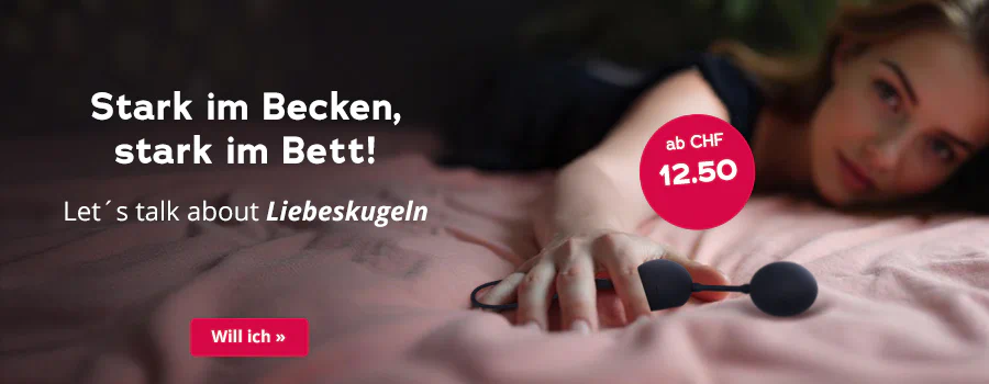 Auf dem Bild liegt eine Frau auf einem rosa Bettlaken und streckt eine Hand nach vorne aus. In ihrer Hand hält sie schwarze Liebeskugeln. In weisser, grosser Schrift steht: „Stark im Becken, stark im Bett! - Let's talk about Liebeskugeln“. Daneben ist ein rotfarbener Störer mit der Information "ab CHF 12.50". Am unteren Rand befindet sich ein roter Button mit der weissen Aufschrift: „Will ich“.