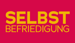 Werbemittel mit einfarbig rotem Hintergrund. In großer gelber Schrift steht: "Selbstbefriedigung".